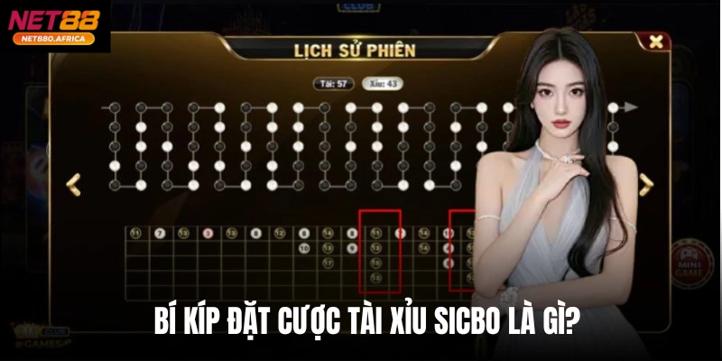 Bí kíp đặt cược Tài xỉu Sicbo là gì?