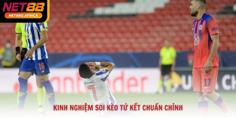 Cách Soi Kèo Tứ Kết C1 Và Đặt Cược Chắc Thắng Tại Net88 3 Kinh nghiệm soi kèo tứ kết chuẩn chỉnh