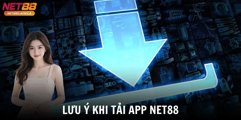 Lưu ý khi tải app net88