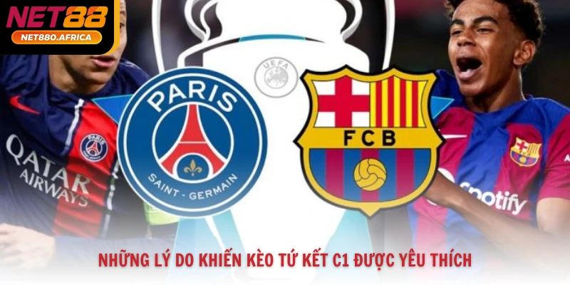 Cách Soi Kèo Tứ Kết C1 Và Đặt Cược Chắc Thắng Tại Net88 2 Những lý do khiến kèo tứ kết C1 được yêu thích